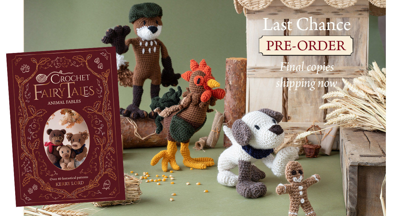 Crochet Fairy Tales Animal Fables last chance pre order shipping now